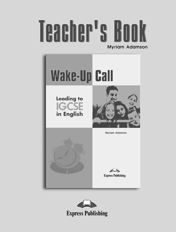 Wake-Up Call Leading to IGCSE. Teacher's Book