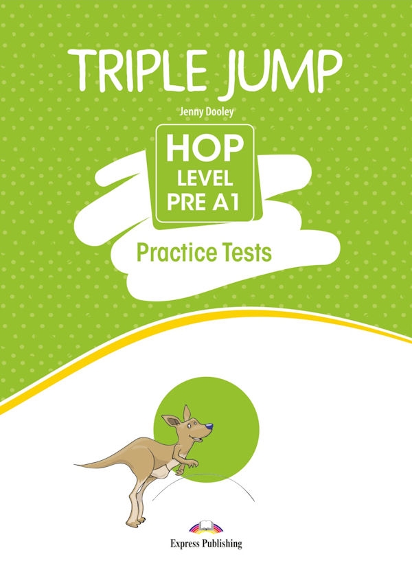 Triple Jump Practice Tests: Hop Level (Pre-A1). Student's Book + DigiBook (kod)